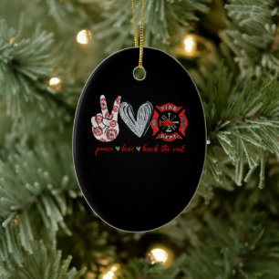 Peace Love Back Red Funny Firefighter Lover Gift Ceramic Ornament