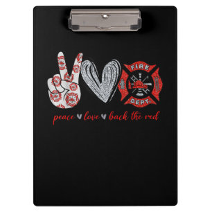 Peace Love Back Red   Funny Firefighter Lover Gift Clipboard