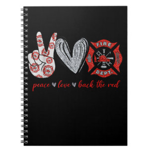 Peace Love Back Red Funny Firefighter Lover Gift Notebook
