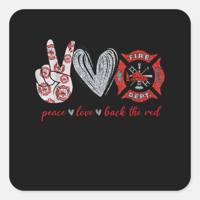 Peace Love Back Red | Funny Firefighter Lover Gift Square Sticker (Front)