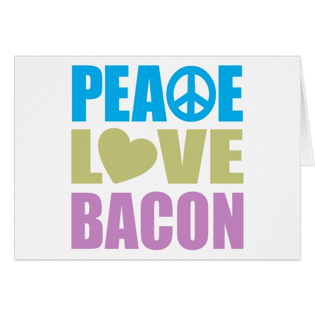 Peace Love Bacon (Front Horizontal)