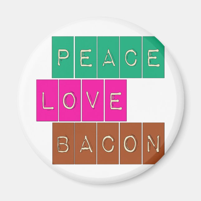 Peace Love Bacon Bright Colours Design Magnet (Front)