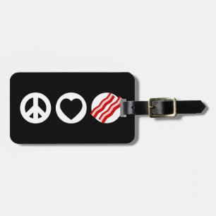 Peace Love Bacon Luggage Tag