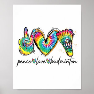 Peace Love Badminton Funny Tie Dye Badminton Lover Poster