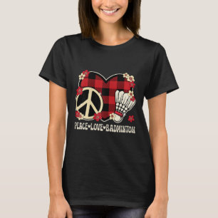 Peace Love Badminton Lover Outfit Women Girls Kids T-Shirt