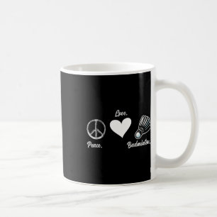 Peace Love Badminton Player Badminton  Coffee Mug