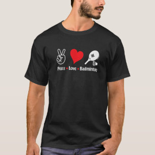 Peace Love Badminton Player Badminton T-Shirt
