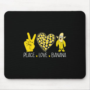 Peace Love Banana Humour Fruit Lover Funny Love Ba Mouse Pad
