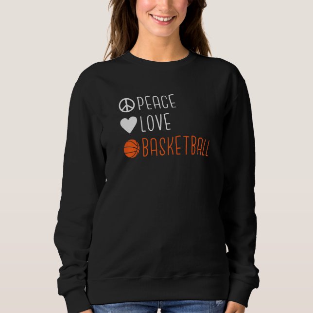 Peace Love Basketball Sweatshirt (Front)