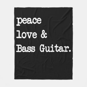 Peace Love & Bass Guitar Musician Guitaris Fleece Blanket
