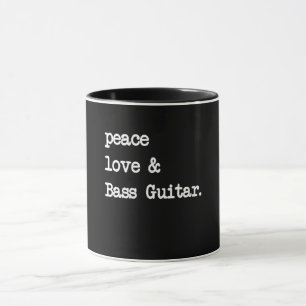 Peace Love & Bass Guitar Musician Guitaris Mug