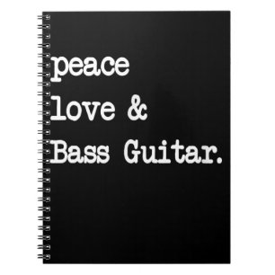 Peace Love & Bass Guitar Musician Guitaris Notebook