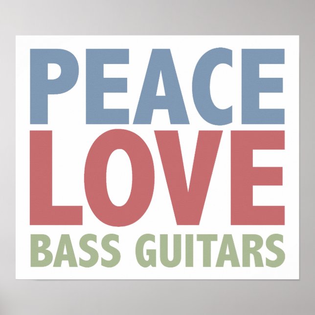 Peace Love Bass Guitars Poster (Front)