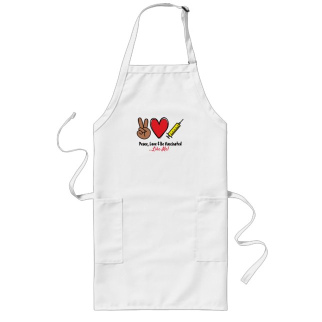 Peace Love & Be Vaccinated  Long Apron (Front)