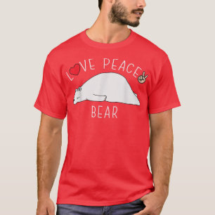 Peace Love Bear Funny Cute Lazy Animal Kawaii  T-Shirt
