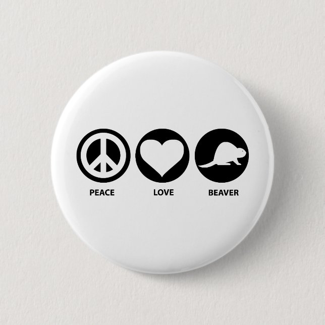 Peace Love Beaver 6 Cm Round Badge (Front)