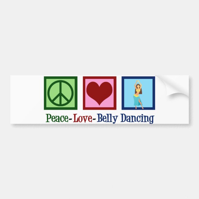 Peace Love Belly Dancing Bumper Sticker (Front)