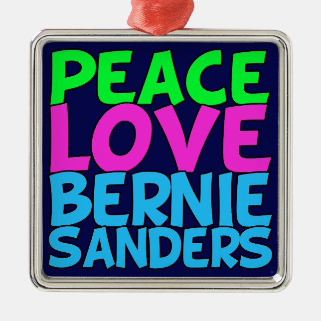 Peace Love Bernie Sanders Metal Ornament (Front)