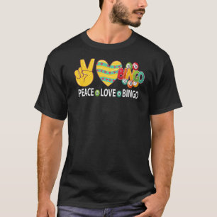 Peace Love Bingo Bingo Game Men Women Players T-Shirt