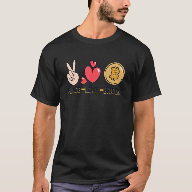 Peace Love Bitcoin Cryptocurrency Blockchain Crypt T-Shirt (Front)