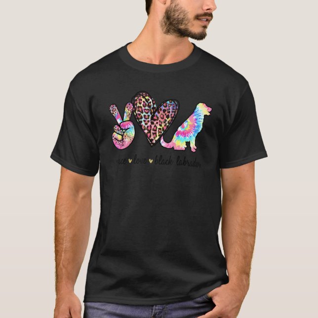 Peace Love Black Labrador Tie dye Dog   Mothers Da T-Shirt (Front)