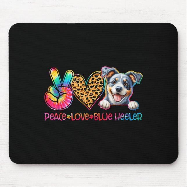 Peace Love Blue Heeler Tie Dye Dog Lover  Mouse Pad (Front)