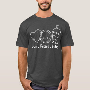 Peace Love Boba Bubble Tea Drink Tapioca Boba Tea  T-Shirt