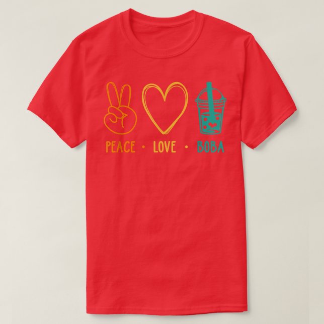 Peace Love Boba Graphic Tea Lover Tea Drinker Bubb T-Shirt (Design Front)