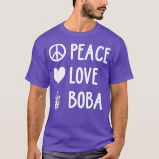 Peace Love Boba Graphic Tea Lover Tea Drinker Bubb T-Shirt