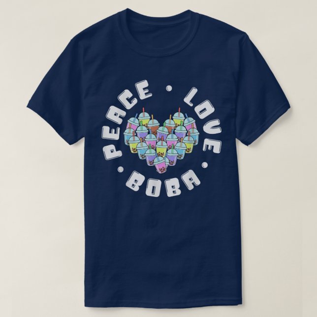 Peace Love Boba  T-Shirt (Design Front)