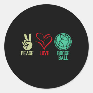 Peace Love Bocce Ball Classic Round Sticker