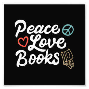 Peace Love Books Geeky & Cute Reading Photo Print
