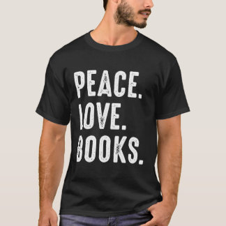 Peace Love Books T-Shirt