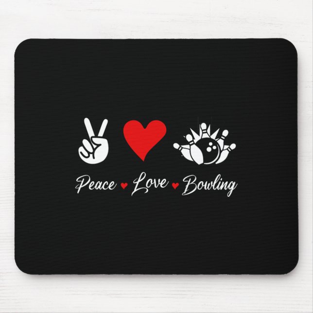 Peace Love Bowling Funny Bowling Bowlers Spare Bow Mouse Pad (Front)