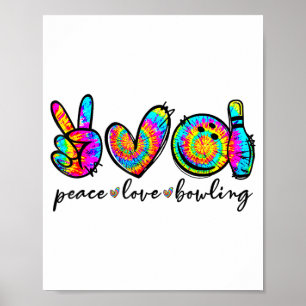 Peace Love Bowling Tie Dye Funny Bowling Lovers Poster