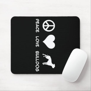 Peace Love Bulldog   Cute Bulldog Lover Gift Mouse Pad