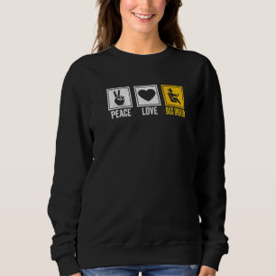 Peace Love Bus Driver School Bus Drivers Driving Sweatshirt