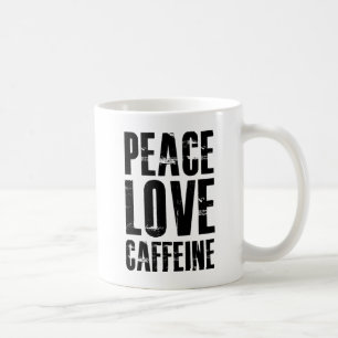 PEACE LOVE CAFFEINE COFFEE MUG