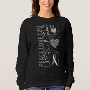 Peace Love Care Dyslexia Awareness Ribbon Warrior Sweatshirt