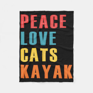 Peace Love Cats Kayak Funny Kayaking Boating Cat E Fleece Blanket