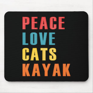 Peace Love Cats Kayak Funny Kayaking Boating Cat E Mouse Pad