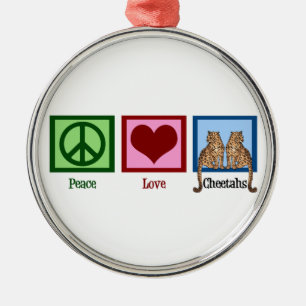 Peace Love Cheetahs Metal Ornament