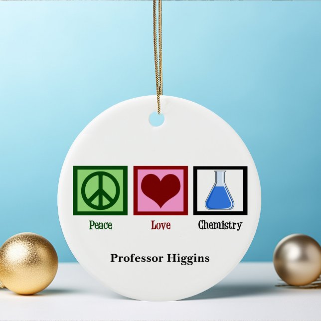 Peace Love Chemistry Teacher Custom Ceramic Ornament (Creator Uploaded)