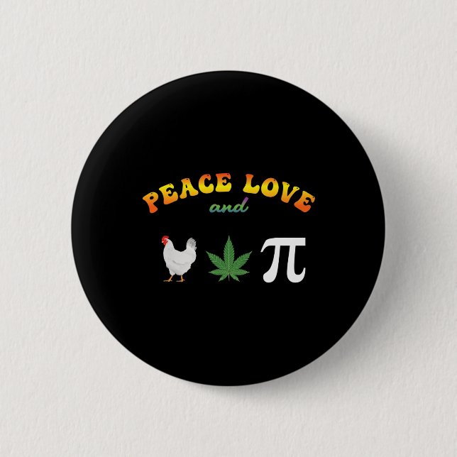 Peace Love Chicken Pot Pi Day  6 Cm Round Badge (Front)