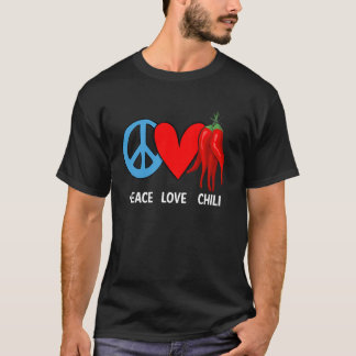 Peace Love Chilli Enthusiast Peaceful Spicy Culina T-Shirt