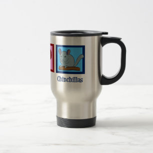 Peace Love Chinchillas Travel Mug