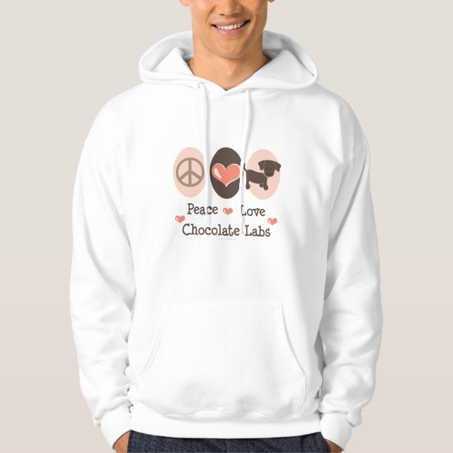Peace Love Chocolate Labs Hooded Sweatshirt (Front)