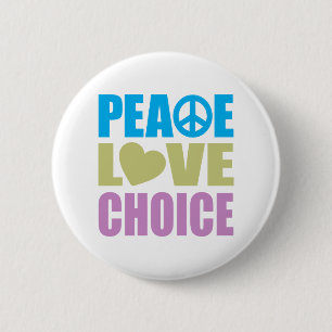 Peace Love Choice 6 Cm Round Badge