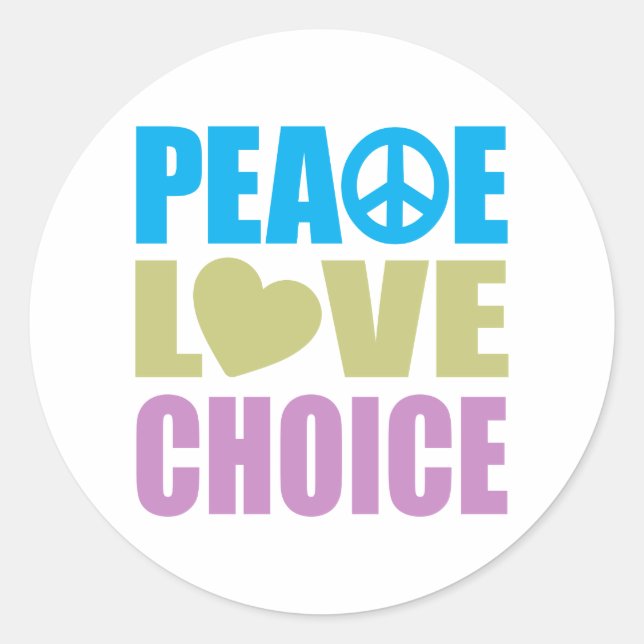 Peace Love Choice Classic Round Sticker (Front)