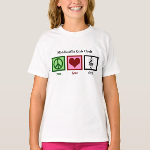 Peace Love Choir Cute Custom Chorus Girls T-Shirt